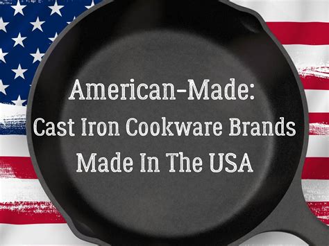 Cast Iron Brands Made In Usa Cast Iron Cookware Made in USA – Should You Buy It?.  Cast Iron Brands Made In Usa
